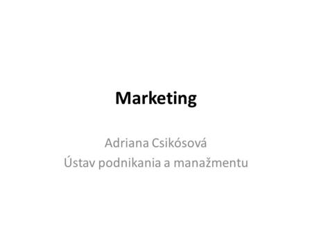 Adriana Csikósová Ústav podnikania a manažmentu