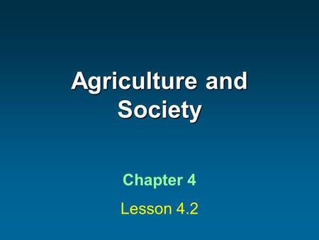 Agriculture and Society Chapter 4 Lesson 4.2. Theme Outline Lesson 4.2 Lesson 4.2 The Food and Fiber System in the United StatesThe Food and Fiber System.