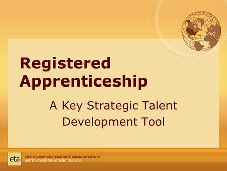 Registered Apprenticeship A Key Strategic Talent Development Tool.