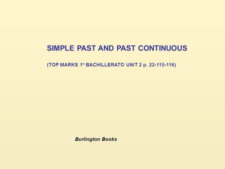 SIMPLE PAST AND PAST CONTINUOUS