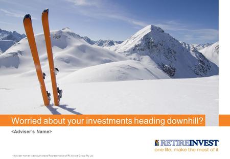 Worried about your investments heading downhill? is an Authorised Representative of RI Advice Group Pty Ltd.
