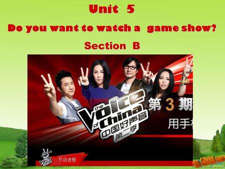 Unit 5 Do you want to watch a game show? Section B.