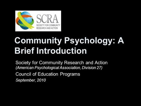 Community Psychology: A Brief Introduction Society for Community Research and Action (American Psychological Association, Division 27) Council of Education.