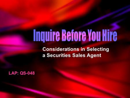 LAP: QS-048 Considerations in Selecting a Securities Sales Agent.