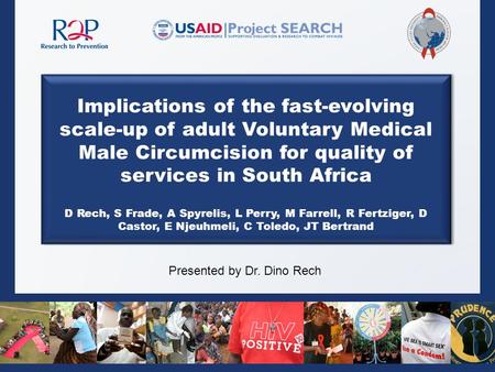 Implications of the fast-evolving scale-up of adult Voluntary Medical Male Circumcision for quality of services in South Africa D Rech, S Frade, A Spyrelis,