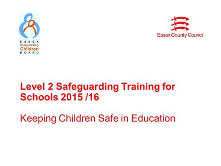 Level 2 Safeguarding Training for Schools 2015 /16