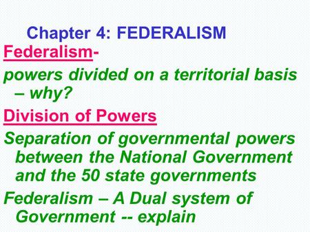 Chapter 4: FEDERALISM Federalism-