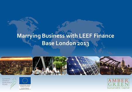 Marrying Business with LEEF Finance Base London 2013.