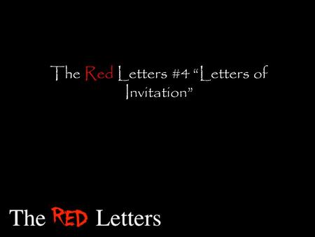 The Red Letters #4 “Letters of Invitation”. Répondez, s'il vous plaît Reply, if you please.