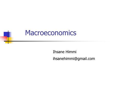 Macroeconomics Ihsane Himmi
