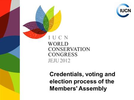Credentials, voting and election process of the Members' Assembly.