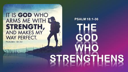 THE GOD WHO STRENGTHENS