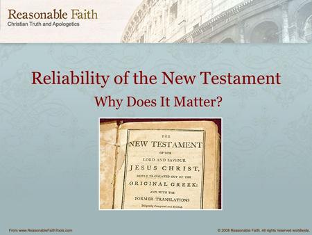 Reliability of the New Testament Why Does It Matter?