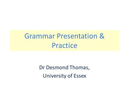Grammar Presentation & Practice