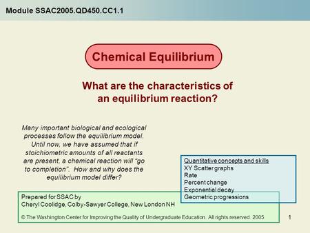 1 What are the characteristics of an equilibrium reaction? Many important biological and ecological processes follow the equilibrium model. Until now,