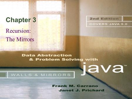 Chapter 3 Recursion: The Mirrors. © 2004 Pearson Addison-Wesley. All rights reserved 3-2 Recursive Solutions Recursion –An extremely powerful problem-solving.