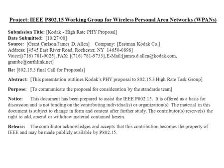 Doc.: IEEE 802.15-00/214r7 Submission July 2000 Grant B. Carlson, Eastman Kodak Co, Slide 1 Project: IEEE P802.15 Working Group for Wireless Personal Area.