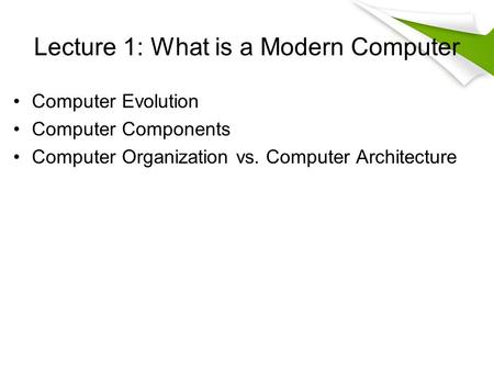 Lecture 1: What is a Modern Computer