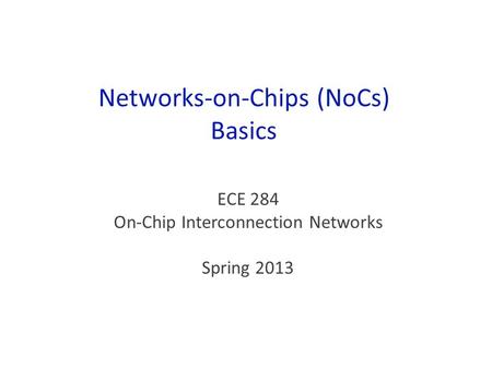Networks-on-Chips (NoCs) Basics