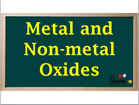 Metal and Non-metal Oxides. An oxide is a compound of oxygen and one or more other elements.