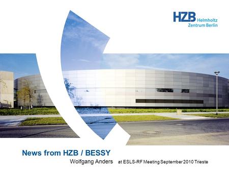 News from HZB / BESSY Wolfgang Anders at ESLS-RF Meeting September 2010 Trieste.