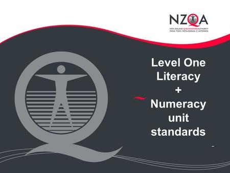 Level One Literacy + Numeracy unit standards -. Contents New requirements for secondary schools Unit standard titles Design Naturally occurring evidence.