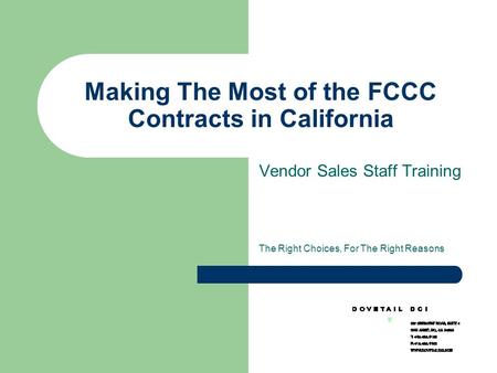Making The Most of the FCCC Contracts in California Vendor Sales Staff Training The Right Choices, For The Right Reasons.