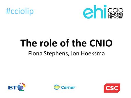 The role of the CNIO Fiona Stephens, Jon Hoeksma #cciolip.