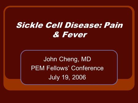 Sickle Cell Disease: Pain & Fever