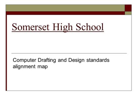 Somerset High School Computer Drafting and Design standards alignment map.
