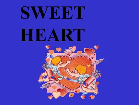 SWEET HEART. THE HEART The heart is a cone shaped muscular organ It is normally placed on the left side of the chest and is of the size of a closed fist.