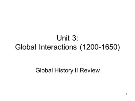 Unit 3: Global Interactions ( )