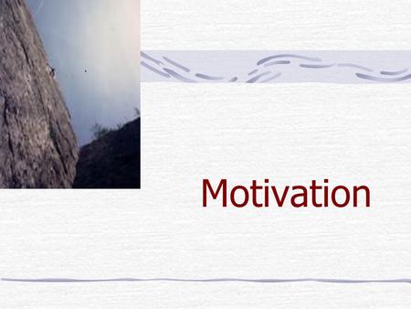 Motivation What is motivation? Why motivation? Importance of motivation Better motivation How to be motivated?