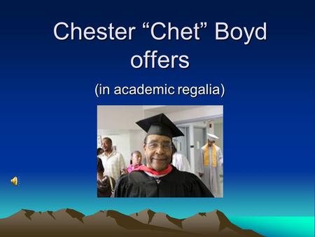 Chester “Chet” Boyd offers (in academic regalia) (in academic regalia)