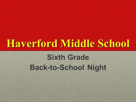 Haverford Middle School Sixth Grade Back-to-School Night.