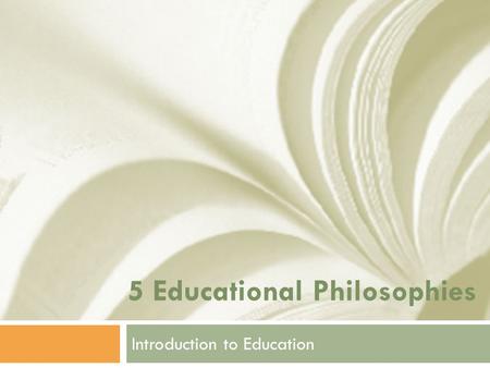 5 Educational Philosophies