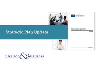 Strategic Plan Update. Workforce Excellence & Vitality Economic & Structural Review of F&B Services Business Process Transformation Advancing Diversity.