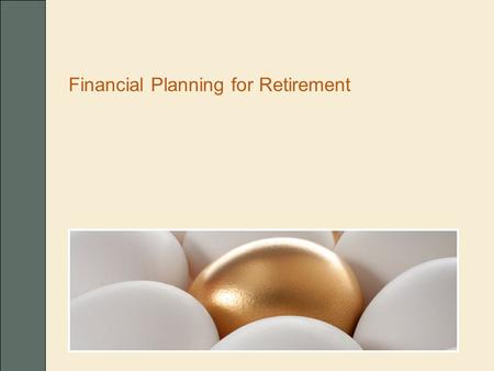 Financial Planning for Retirement. The financial planning process for retirement 1. Review your savings and investments 2. Estimate your retirement income.