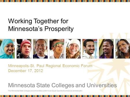 The Minnesota State Colleges and Universities system is an Equal Opportunity employer and educator. Minnesota State Colleges and Universities Working Together.