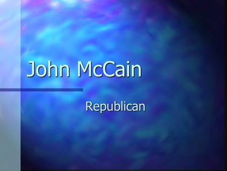 John McCain Republican. Issues Iraq Iraq National Security National Security Education and Health Education and Health Economy Economy.