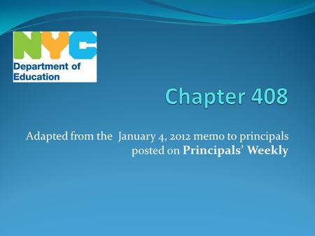 Adapted from the January 4, 2012 memo to principals posted on Principals’ Weekly.