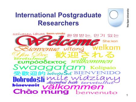1 International Postgraduate Researchers. 2 3 Map of UK Universities OU has 13 Regional & National offices London South South West W Midlands E Midlands.