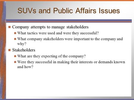 SUVs and Public Affairs Issues Company attempts to manage stakeholders What tactics were used and were they successful? What company stakeholders were.