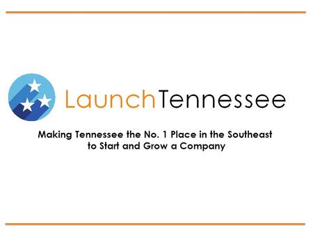 Making Tennessee the No. 1 Place in the Southeast to Start and Grow a Company.