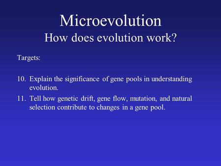 Microevolution How does evolution work?