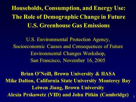 1 Households, Consumption, and Energy Use: The Role of Demographic Change in Future U.S. Greenhouse Gas Emissions U.S. Environmental Protection Agency,