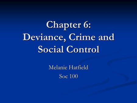 Chapter 6: Deviance, Crime and Social Control