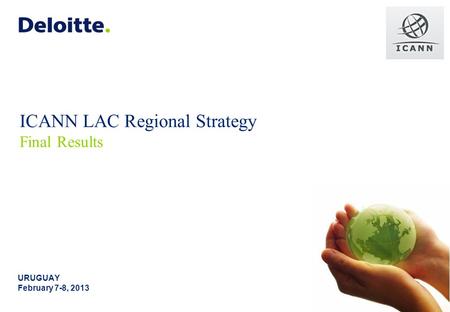 ICANN LAC Regional Strategy Final Results URUGUAY February 7-8, 2013.