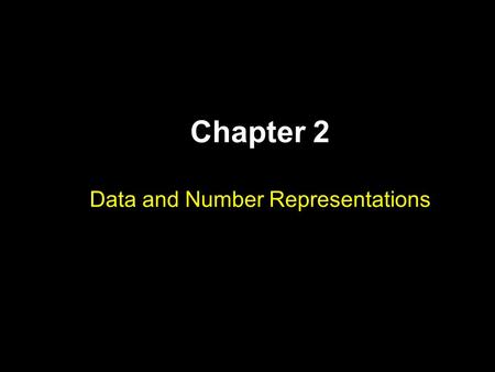 Chapter 2 Data and Number Representations