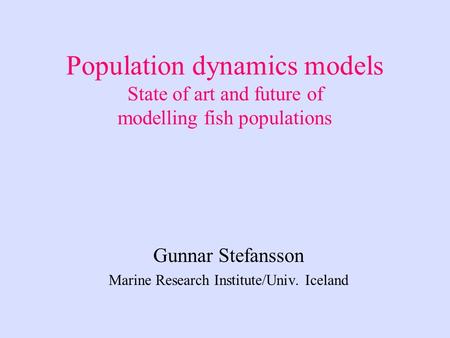 Gunnar Stefansson Marine Research Institute/Univ. Iceland